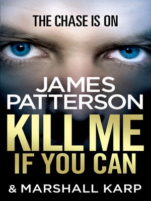 Kill Me if You Can by James Patterson · OverDrive: ebooks